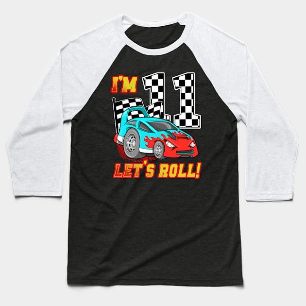 I'm 11 Let's Roll Car 11th Birthday Boys Kids 11 Year Old Baseball T-Shirt by Tn Ole